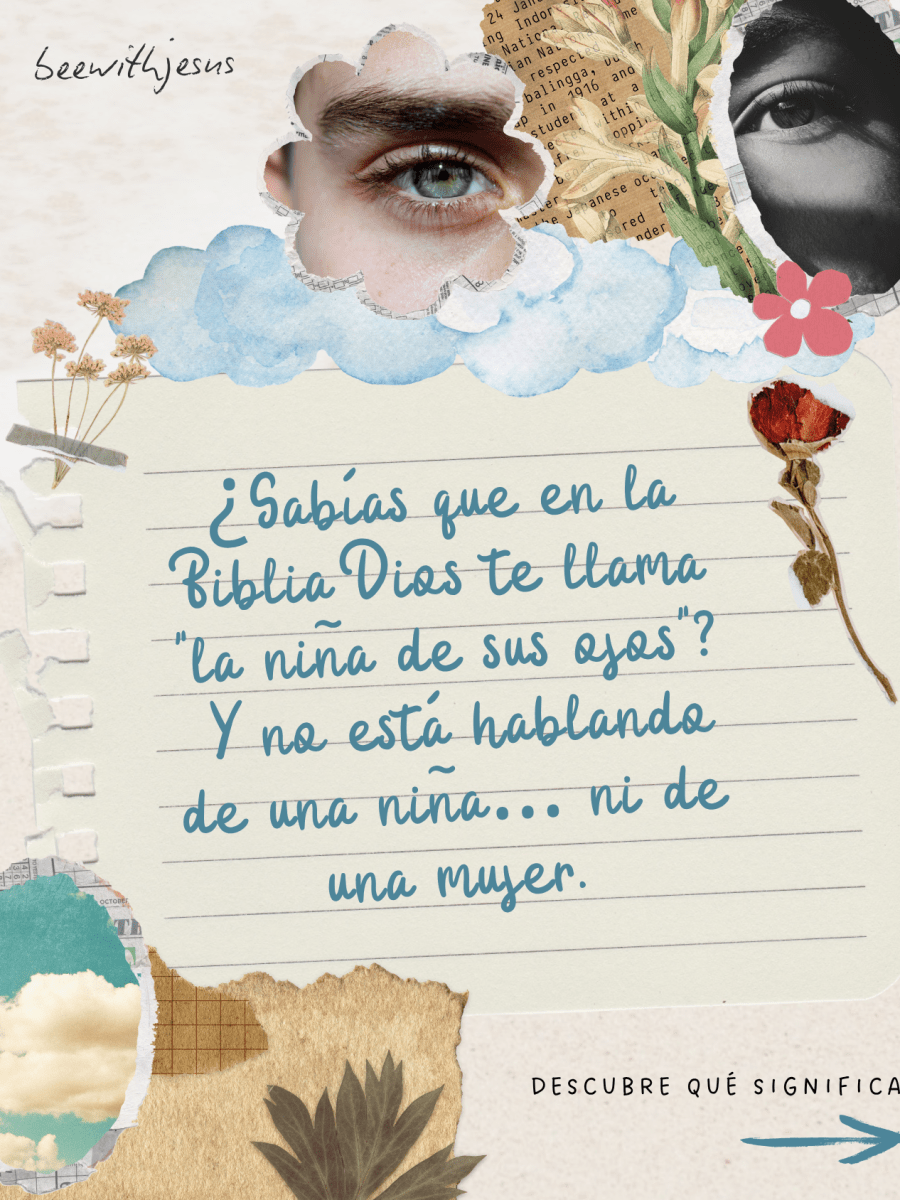 ¿“la niña de tus ojos” Qué significa&nbsp;?